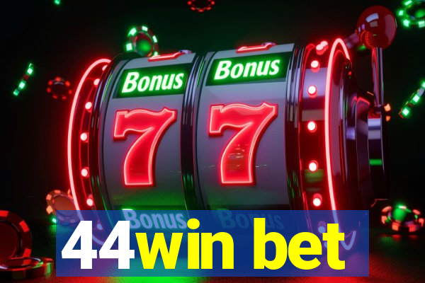 44win bet